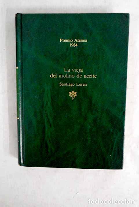 books: La vieja del molino de aceite.- Lor&eacute;n, Santiago