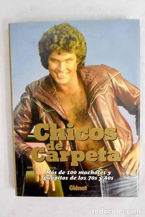 books: Chicos de carpeta: m&aacute;s de 100 machotes y guapitos de los 70s y 80s