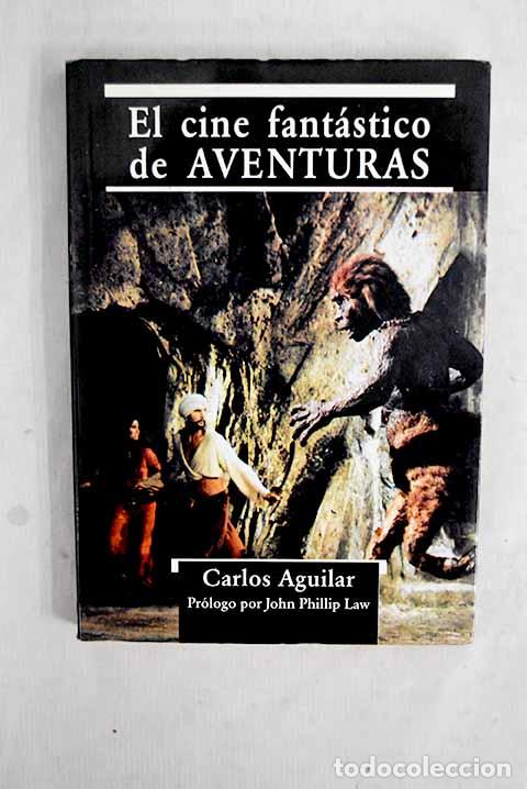 books: El cine fant&aacute;stico de aventuras.- Aguilar, Carlos