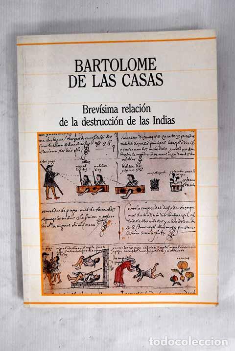 B&uuml;cher: Brev&iacute;sima relaci&oacute;n de la destrucci&oacute;n de las Indias.- Casas, Bartolom&eacute; de las