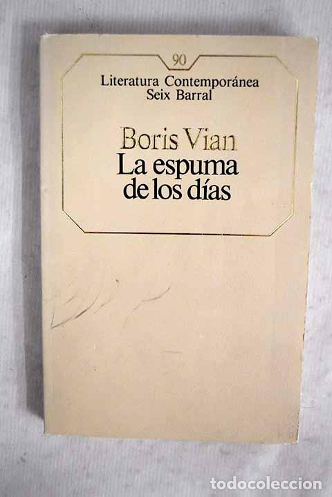 Libros: La espuma de los d&iacute;as.- Vian, Boris