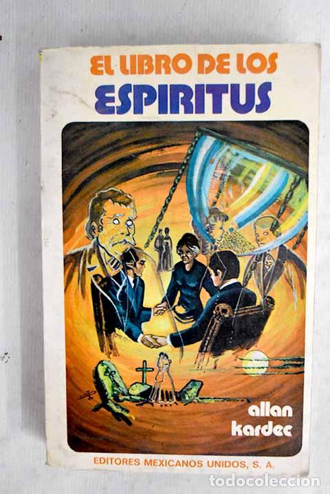 Libros: El libro de los esp&iacute;ritus: contiene los principios de la doctrina espiritista.- KArdec, Allan