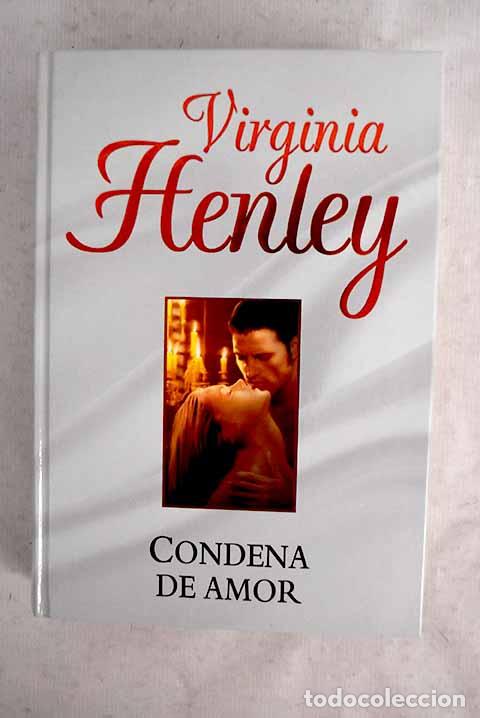 B&uuml;cher: Condena de amor: Henley, Virginia.- Henley, Virginia