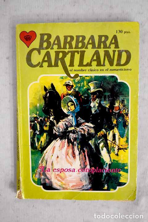 B&uuml;cher: La esposa complaciente.- Cartland, Barbara