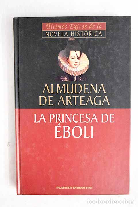 B&uuml;cher: La princesa de &Eacute;boli.- Arteaga, Almudena de