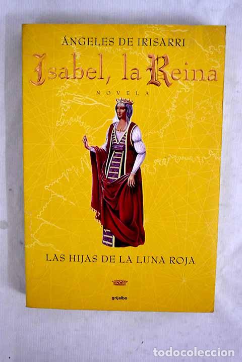 B&uuml;cher: Las hijas de la luna roja.- Irisarri, &Aacute;ngeles de