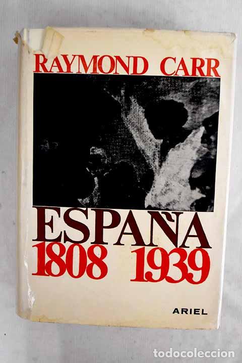Libri di seconda mano: Espa&ntilde;a 1808-1939: Carr, Raymond.- Carr, Raymond