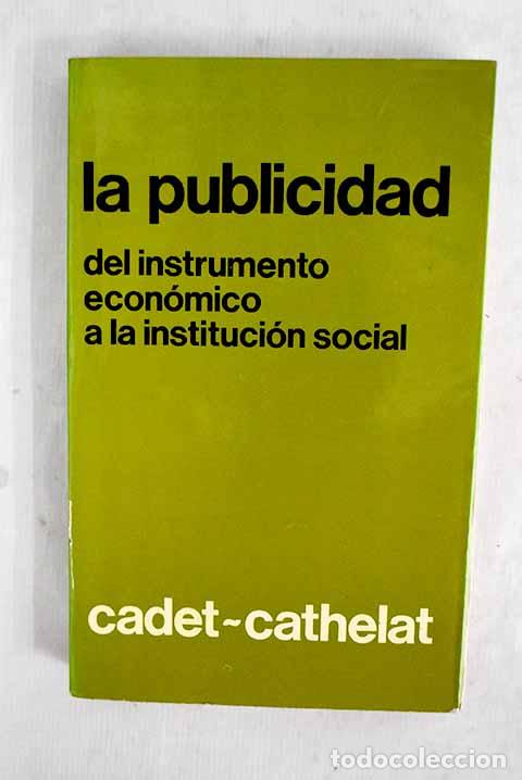 books: La publicidad: Del instrumento econ&oacute;mico a la instituci&oacute;n social.- Cadet, Andr&eacute;