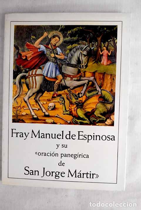 books: Fray Manuel de Espinosa y su Oraci&oacute;n paneg&iacute;rica de San Jorge Martir.- Espinosa, Manuel de