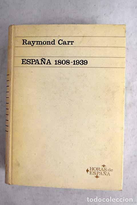 books: Espa&ntilde;a 1808-1939: Carr, Raymond.- Carr, Raymond