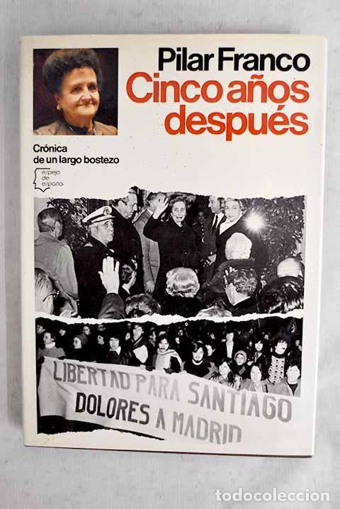Libros: Cinco a&ntilde;os despu&eacute;s: cr&oacute;nica de un largo bostezo.- Franco, Pilar