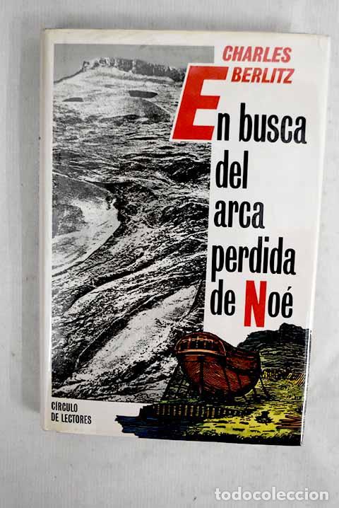 Libros: En busca del arca perdida de No&eacute;.- Berlitz, Charles