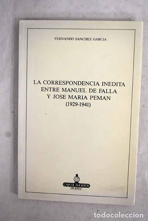 Libros: La correspondencia in&eacute;dita entre Manuel de Falla y Jos&eacute; Mar&iacute;a Pem&aacute;n (1929-1941)