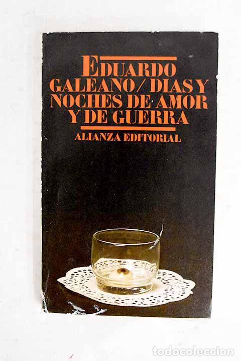 Libros: D&iacute;as y noches de amor y de guerra.- Galeano, Eduardo