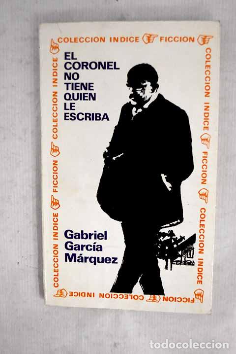 Libros: El coronel no tiene quien le escriba.- Garc&iacute;a M&aacute;rquez, Gabriel