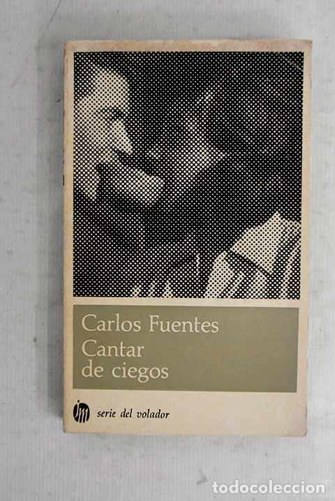 Libros: Cantar de ciegos: Fuentes, Carlos.- Fuentes, Carlos