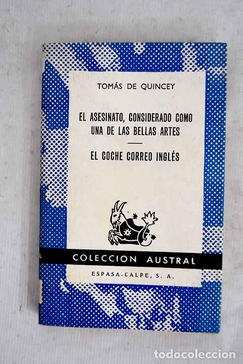 B&uuml;cher: El asesinato, considerado como una de las bellas artes: El coche correo ingl&eacute;s.- De Quincey, Thomas
