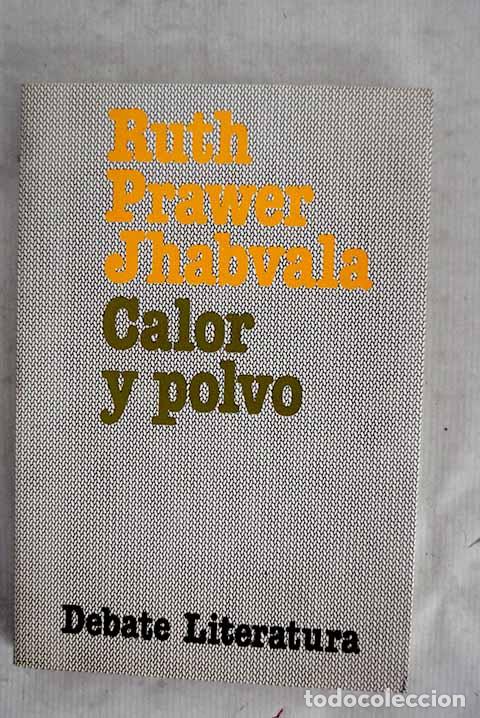 B&uuml;cher: Calor y polvo: Jhabvala, Ruth Prawer.- Jhabvala, Ruth Prawer