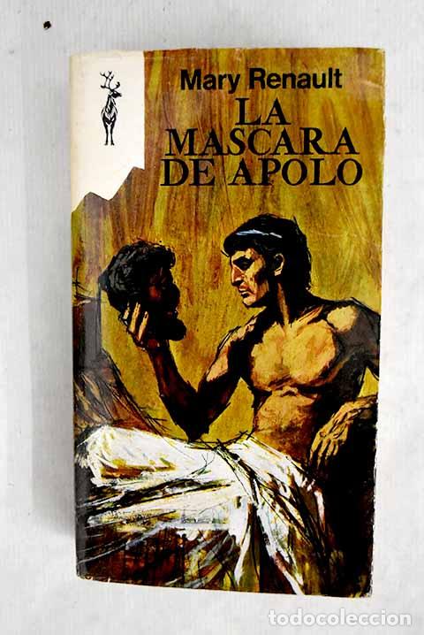 books: La m&aacute;scara de Apolo: Renault, Mary.- Renault, Mary