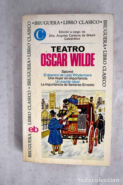 books: Salom&eacute; ; El abanico de lady Windermere ; Una mujer sin importancia ; Un marido ideal .- Wilde, Oscar