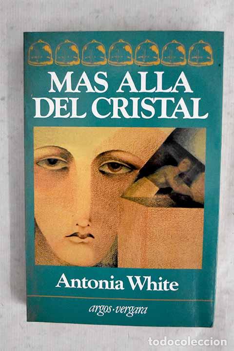 Livres: M&aacute;s all&aacute; del cristal.- White, Antonia