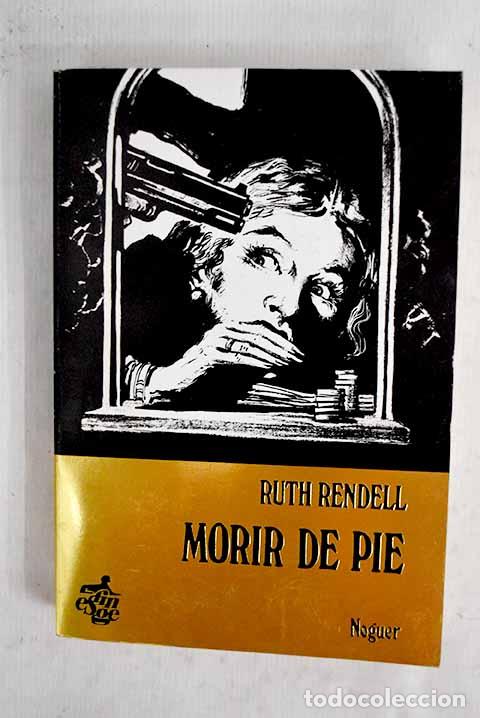 Livres: Morir de pie: Rendell, Ruth.- Rendell, Ruth