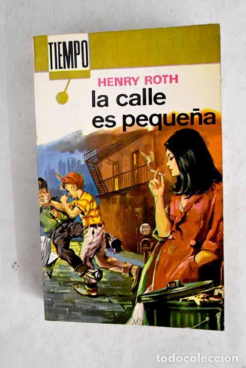 Livres: La calle es peque&ntilde;a: Roth, Henry.- Roth, Henry