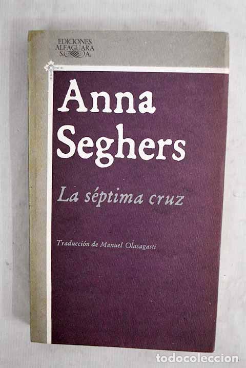 Livres: La s&eacute;ptima cruz: Seghers, Anna.- Seghers, Anna