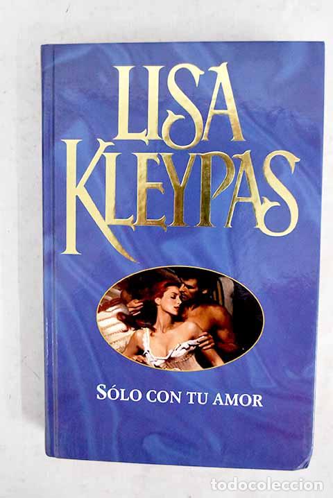 Livros em segunda m&atilde;o: S&oacute;lo con tu amor: Kleypas, Lisa.- Kleypas, Lisa