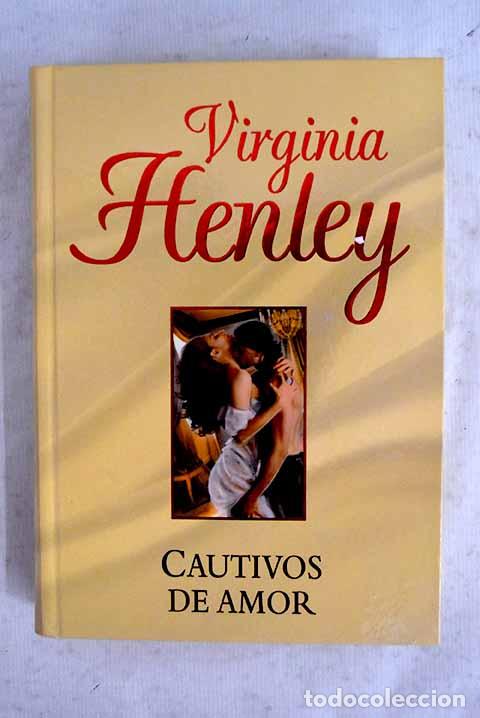 Livros em segunda m&atilde;o: Cautivos de amor: Henley, Virginia.- Henley, Virginia