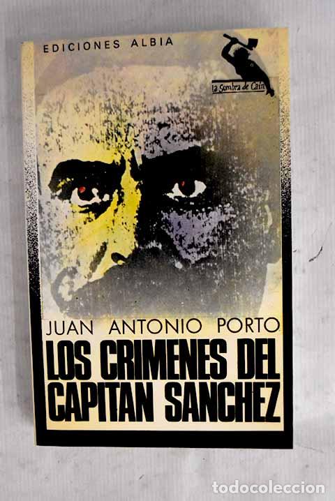 Livros em segunda m&atilde;o: Los cr&iacute;menes del capit&aacute;n S&aacute;nchez.- Porto, Juan Antonio