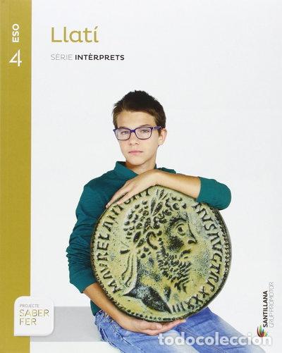 books: Llat&iacute; Serie Int&egrave;rprets 4 ESO Saber Fer- 9788490470442