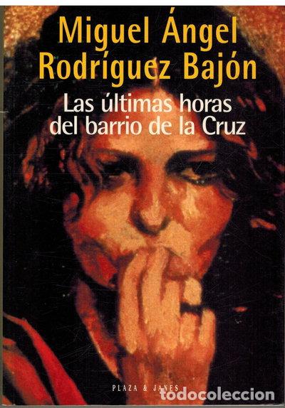 Libros: Las &uacute;ltimas horas del barrio de la Cruz- 9788401375590