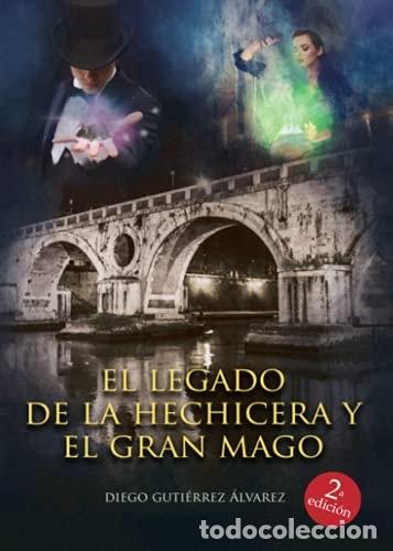 books: EL LEGADO DE LA HECHICERA Y EL GRAN MAGO - Diego Guti&eacute;rrez &Aacute;lvarez