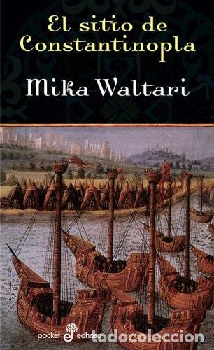 books: EL SITIO DE CONSTANTINOPLA. LA CA&Iacute;DA DEL IMPERIO BIZANTINO - Mika Waltari