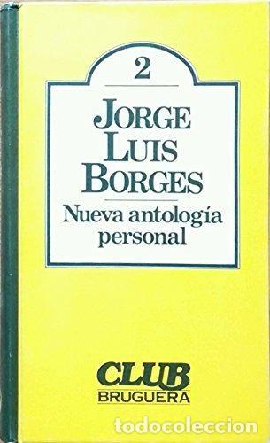Libros: NUEVA ANTOLOG&Iacute;A PERSONAL - Jorge Luis Borges