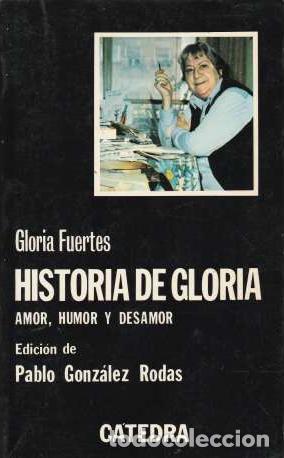 Libros: HISTORIA DE GLORIA (AMOR, HUMOR Y DESAMOR) - Gloria Fuertes