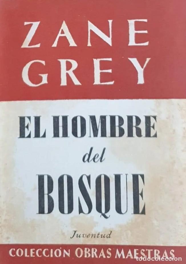 Libros: EL HOMBRE DEL BOSQUE - Zane Grey