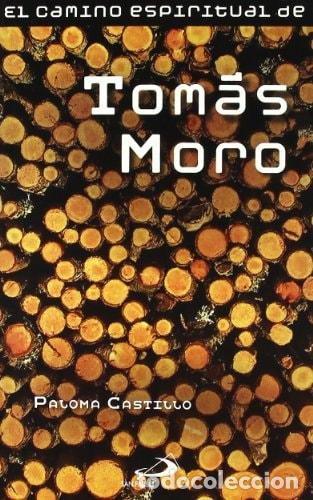 books: EL CAMINO ESPIRITUAL DE TOM&Aacute;S MORO - Paloma Castillo