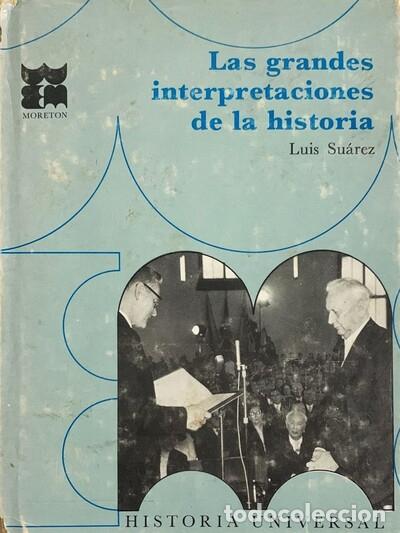 books: LAS GRANDES INTERPRETACIONES DE LA HISTORIA - Luis Su&aacute;rez Fern&aacute;ndez