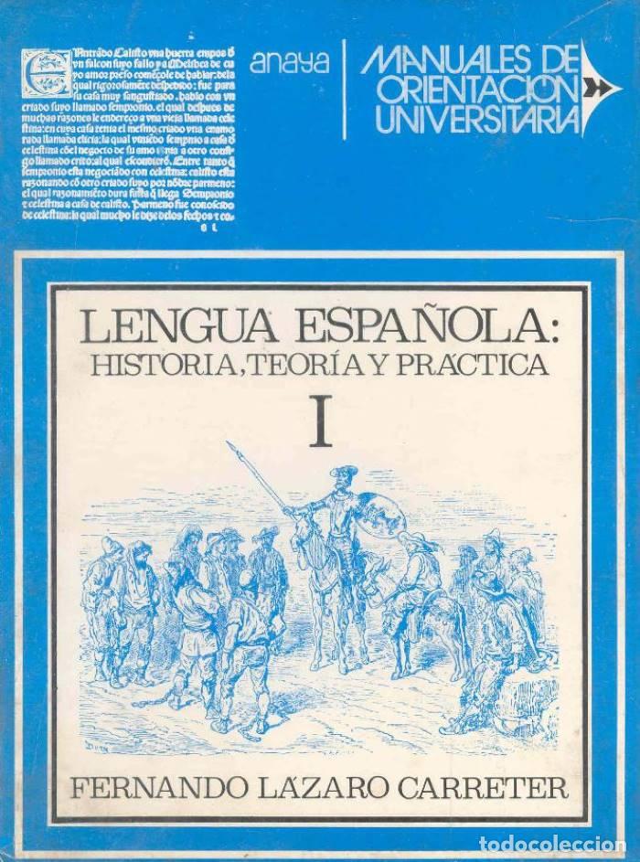 books: LENGUA ESPA&Ntilde;OLA: HISTORIA, TEOR&Iacute;A Y PR&Aacute;CTICA I - Fernando L&aacute;zaro Carreter