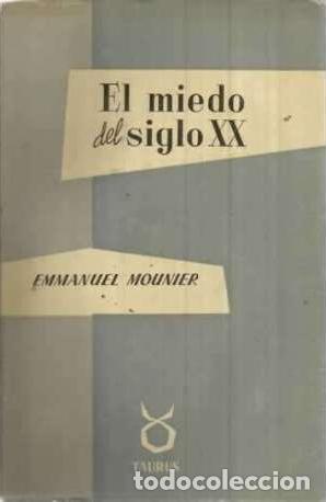 books: EL MIEDO DEL SIGLO XX - Emmanuel Mounier