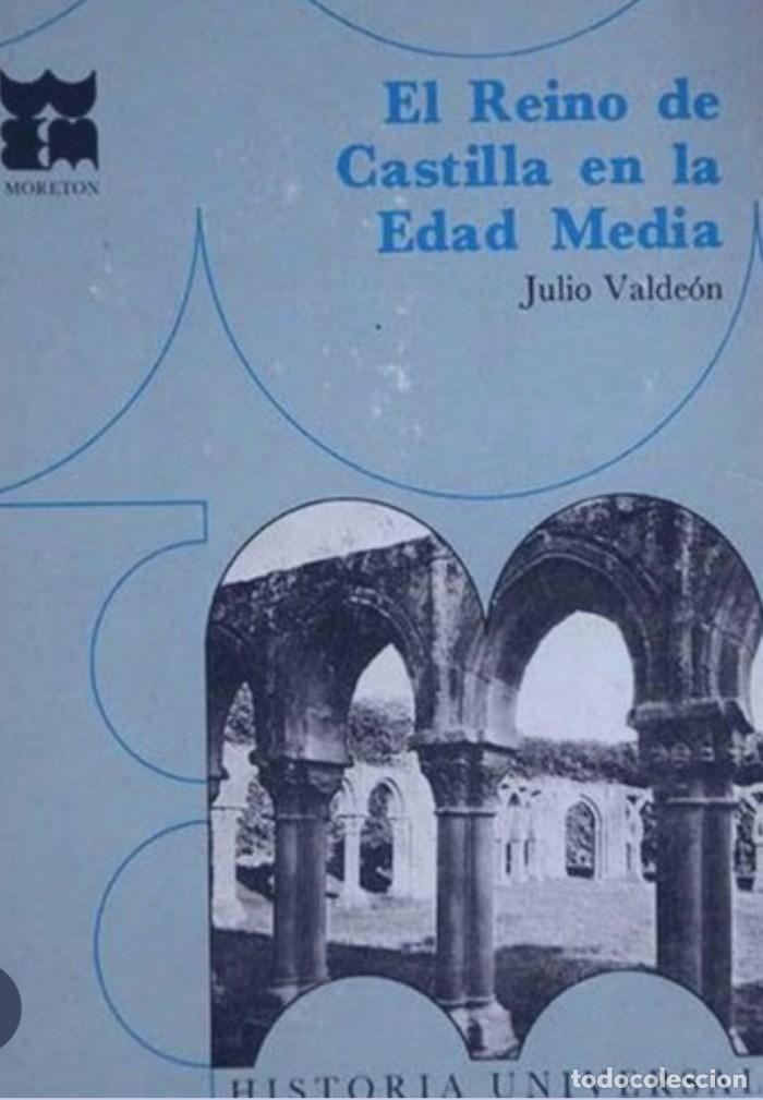 books: EL REINO DE CASTILLA EN LA EDAD MEDIA - Julio Valde&oacute;n