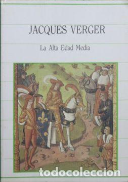 Libri di seconda mano: LA ALTA EDAD MEDIA (SIGLOS V-XIII) - Jacques Verger