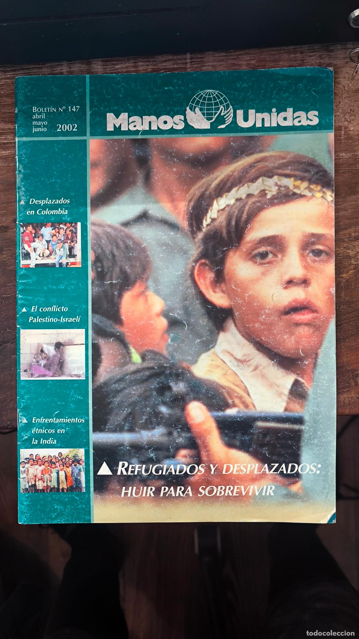 books: MANOS UNIDAS. N&ordm; 147. ABRIL - MAYO - JUNIO 2002. REFUGIADOS Y DESPLAZADOS: HUIR PARA SOBREVIVIR - VV