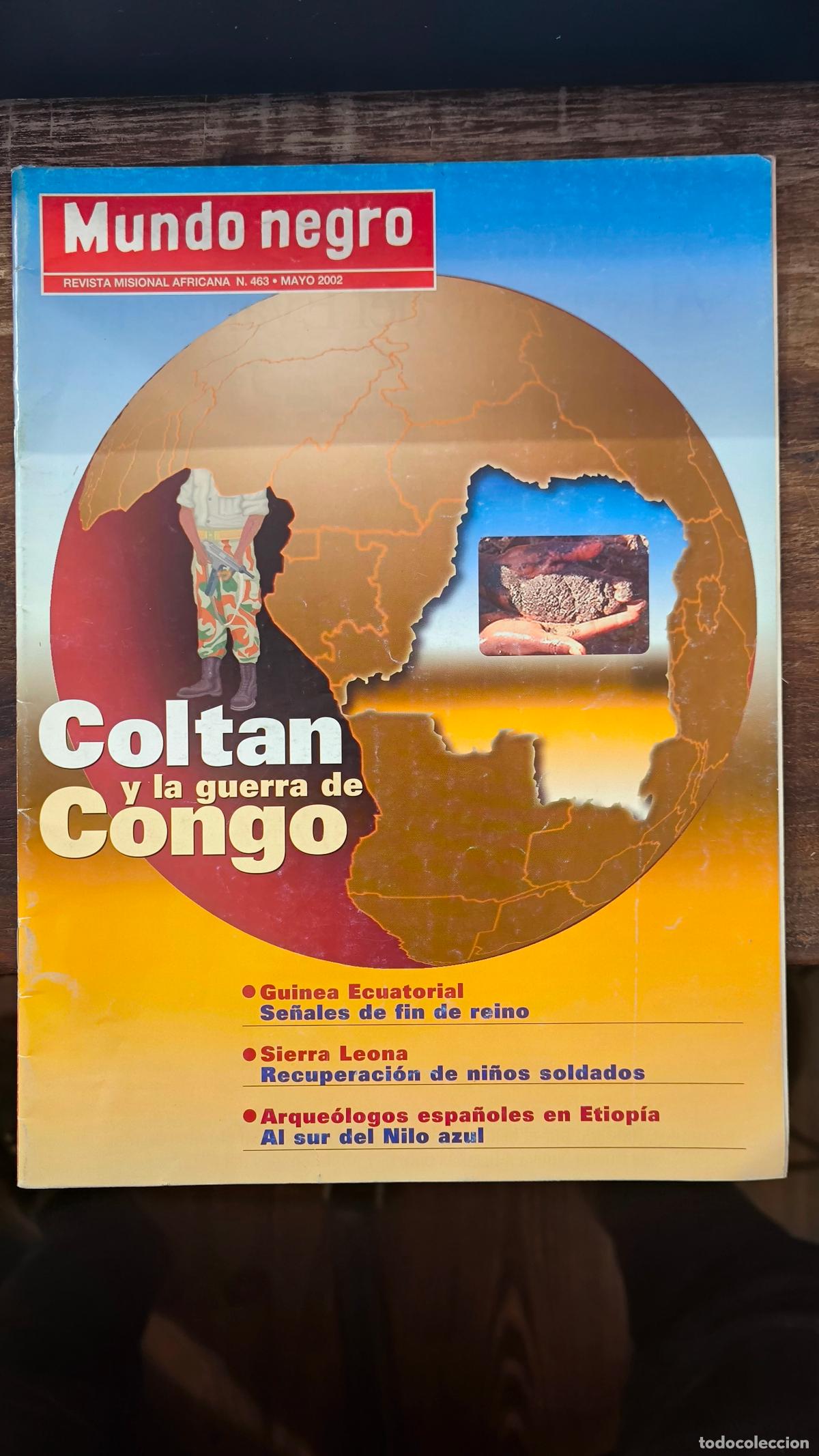 books: MUNDO NEGRO. REVISTA MISIONAL AFRICANA. N&ordm; 463 - MAYO 2002. COLT&Aacute;N Y LA GUERRA DE CONGO - VV.AA.