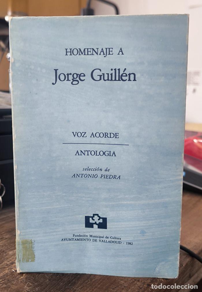 books: HOMENAJE A JORGE GUILL&Eacute;N. VOZ ACORDE - ANTOLOG&Iacute;A - Antonio Piedra (Ed.); VV.AA.