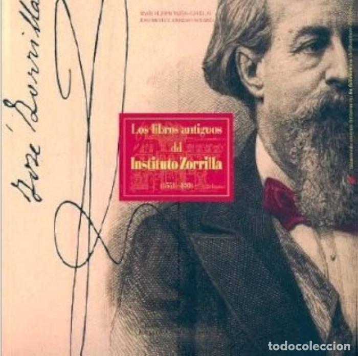 Libri di seconda mano: LOS LIBROS ANTIGUOS DEL INSTITUTO ZORRILLA (1551-1830) - Mar&iacute;a Olimpia Mat&iacute;as Canillas; Juan Manuel
