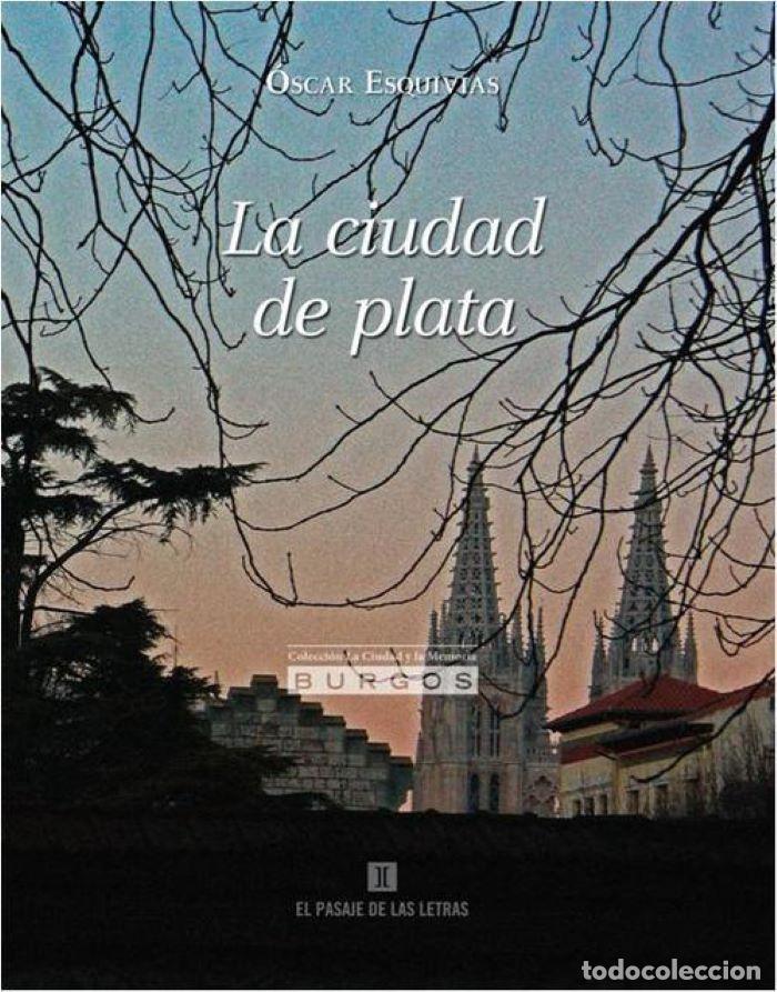 Libri di seconda mano: LA CIUDAD DE PLATA - &Oacute;scar Esquivias