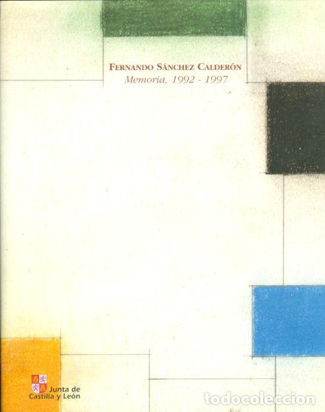 books: FERNANDO S&Aacute;NCHEZ CALDER&Oacute;N. MEMORIA, 1992-1997 - Fernando S&aacute;nchez Calder&oacute;n; Juan Jos&eacute; Lucas (Texto);
